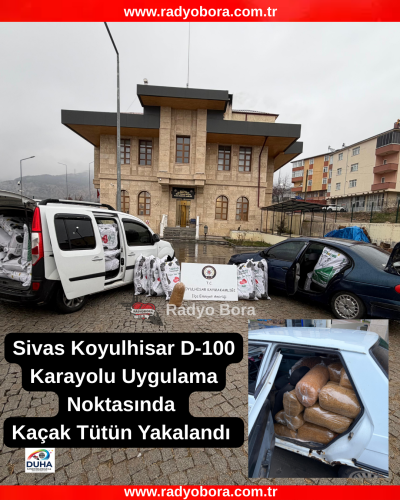 Sivas Koyulhisar D-100 Karayolu Uygulama Noktasında Kaçak Tütün Yakalandı radyo bora
