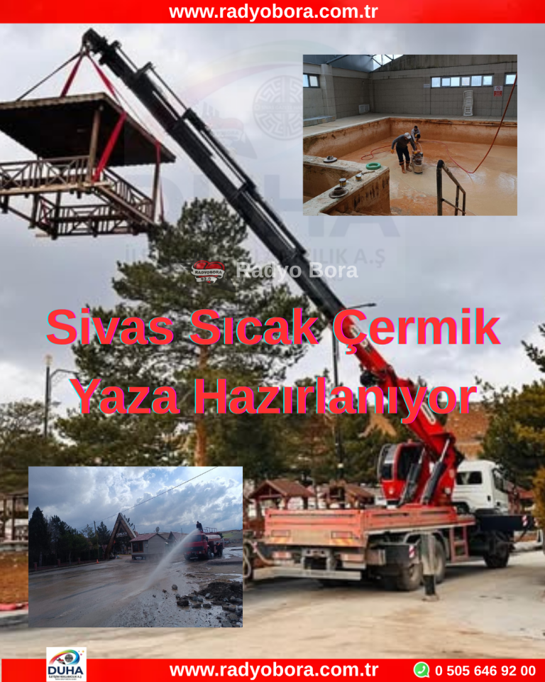 Sivas Sıcak Çermik Yaza Hazırlanıyor RADYO BORA