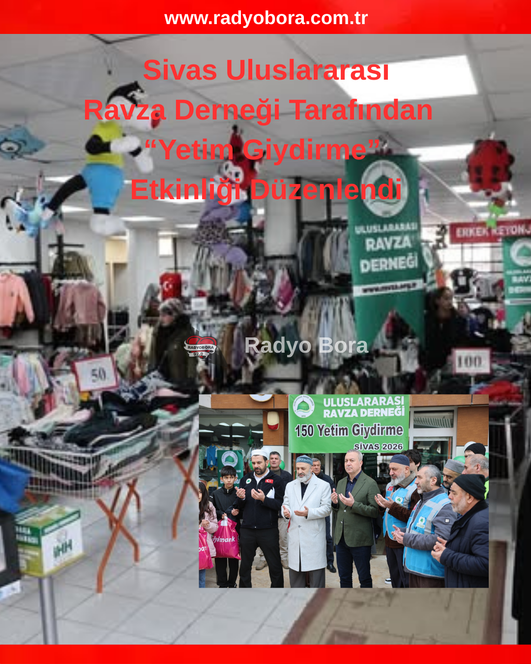 Sivas Uluslararası Ravza Derneği tarafından düzenlenen “Yetim Giydirme” etkinliğine radyo bora