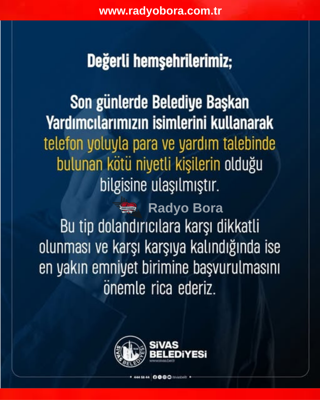 Sivas'ta Dolandırıcılık Girişimlerine Dikkat! radyobora