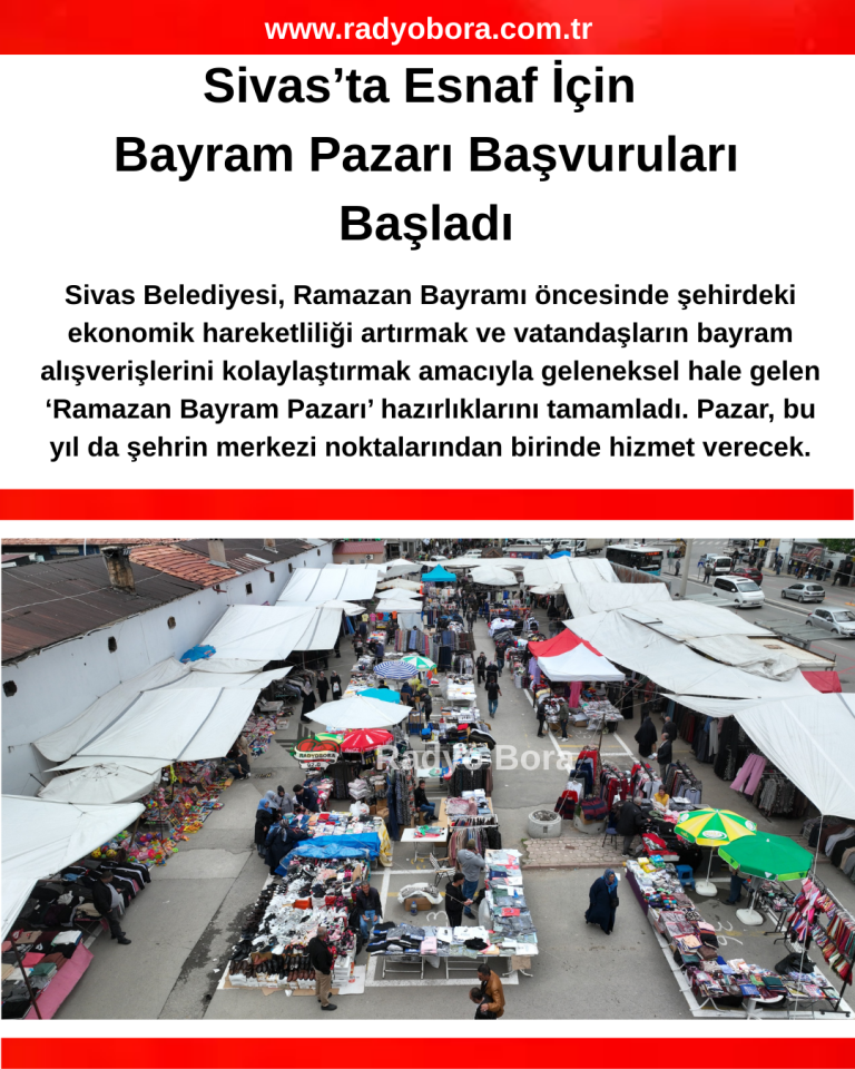 Sivas’ta Esnaf İçin Bayram Pazarı Başvuruları Başladı radyobora
