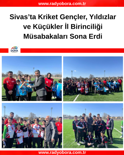 Sivas’ta Kriket Gençler, Yıldızlar ve Küçükler İl Birinciliği Müsabakaları Sona Erdi RADYO BORA