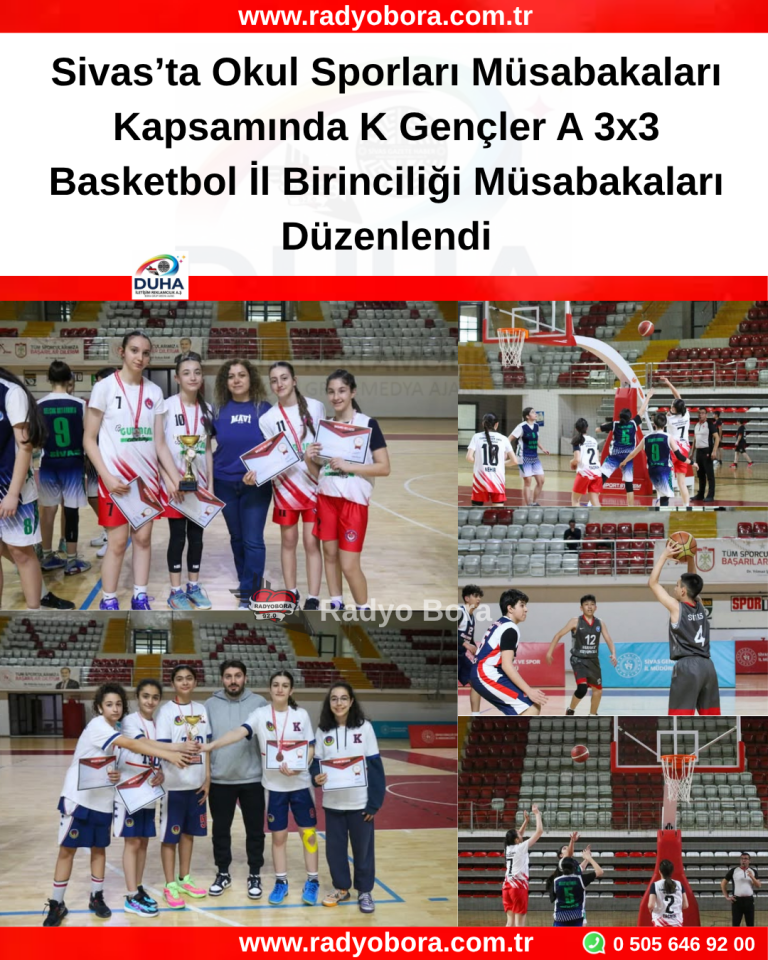 Sivas’ta Okul Sporları Müsabakaları Kapsamında K Gençler A 3x3 Basketbol İl Birinciliği Müsabakaları Düzenlendi radyo bora