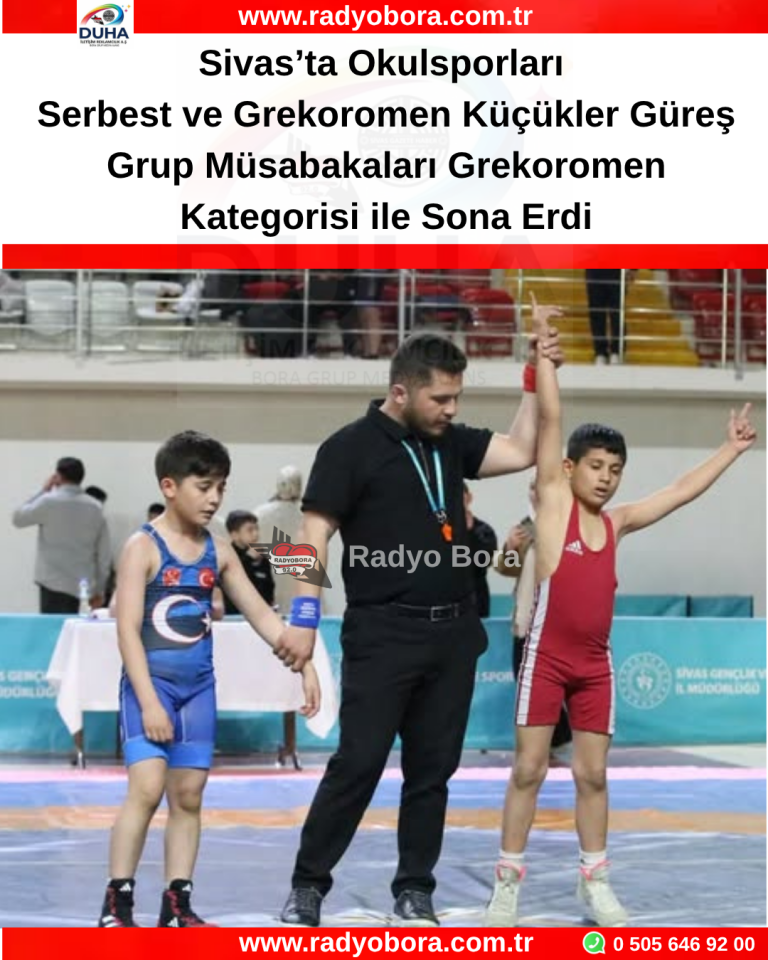 Sivas’ta Okulsporları Serbest ve Grekoromen Küçükler Güreş Grup Müsabakaları Grekoromen Kategorisi ile Sona Erdi RADYO BORA