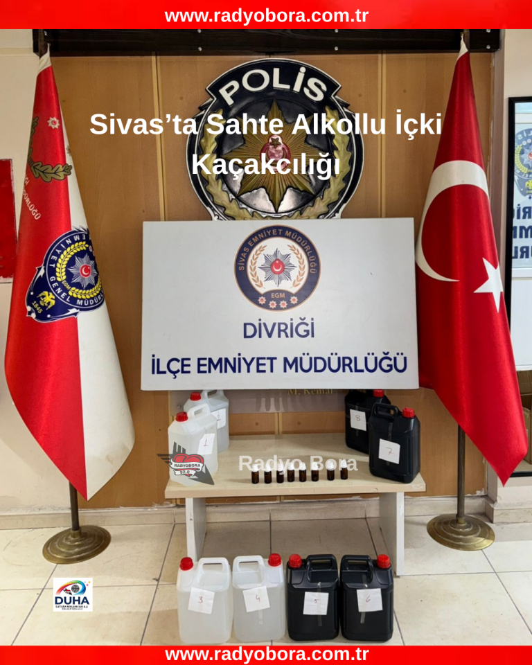Sivas’ta Sahte Alkollu İçki Kaçakcılığı radyo bora