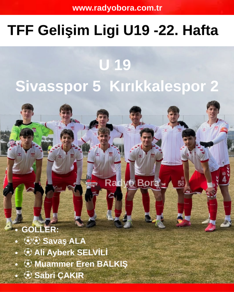 U19 sivasspor 5 kırıkkalespor 2 radyobora