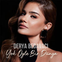 Derya Bedavaci Yok Oyle Bir Dunya