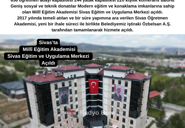 Millî Eğitim Akademisi Sivas Eğitim ve Uygulama Merkezi Açıldı Radyo Bora