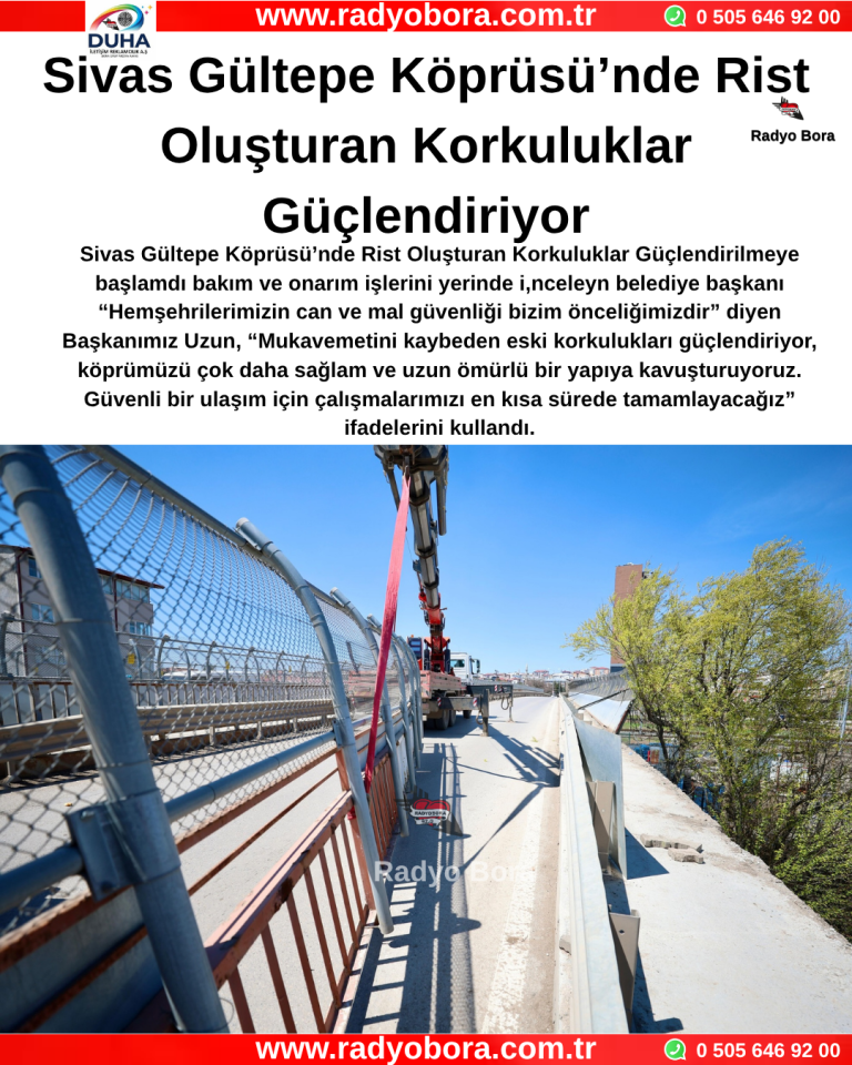 Sivas Gültepe Köprüsü’nde Rist Oluşturan Korkuluklar Güçlendiriyor Radyo Bora