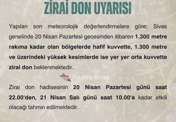 Sivas İçin Meteoroloji’den Zirai Don Uyarısı Radyo Bora