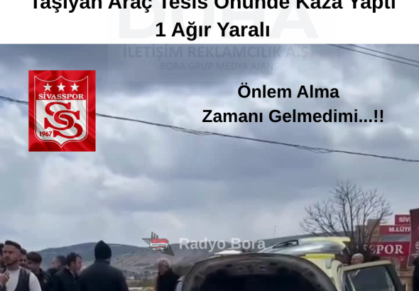 Sivasspor ile İstanbulspor Arasından Oynanacak Olan Karşılaşması Top Toplayıcı Alt Yapı U13 futbolcuları Taşıyan Araç Tesis Önünde Kaza  Radyo Bora