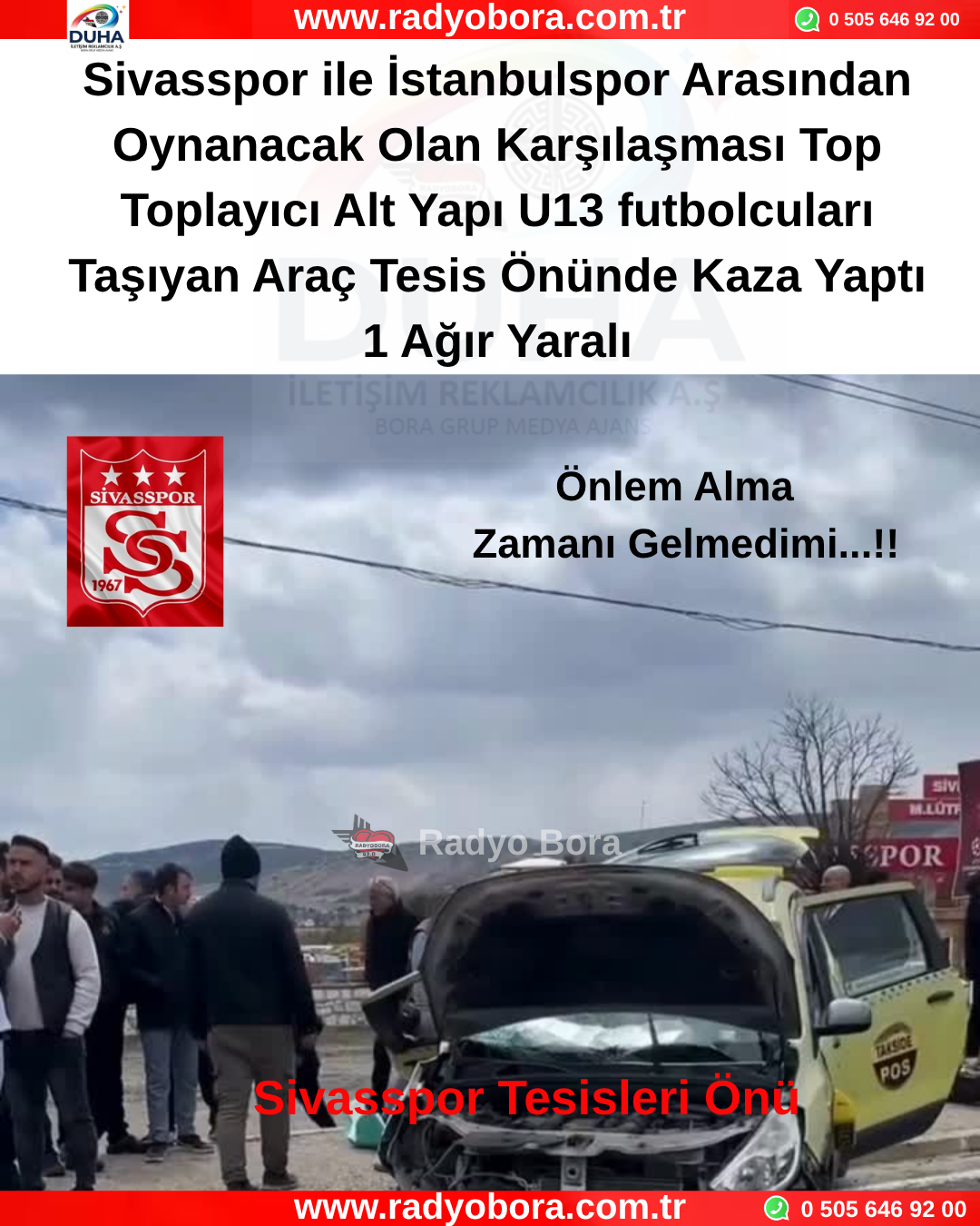 Sivasspor ile İstanbulspor Arasından Oynanacak Olan Karşılaşması Top Toplayıcı Alt Yapı U13 futbolcuları Taşıyan Araç Tesis Önünde Kaza  Radyo Bora
