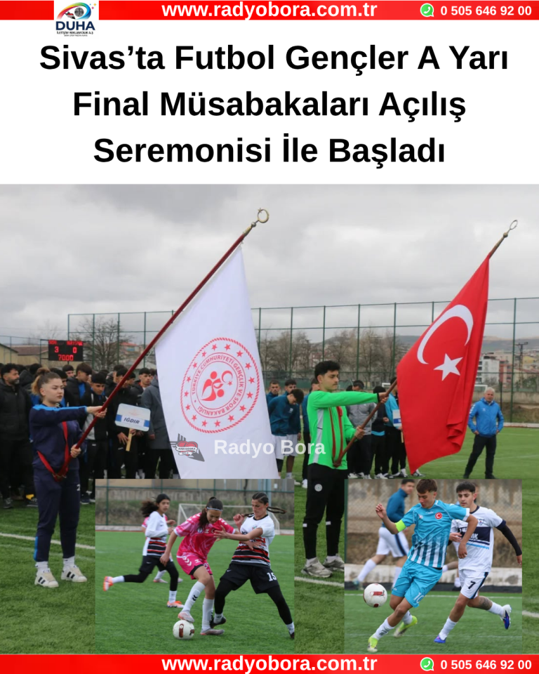 Sivas’ta Futbol Gençler A Yarı Final Müsabakaları Açılış Seremonisi İle Başladı RADYOBORA