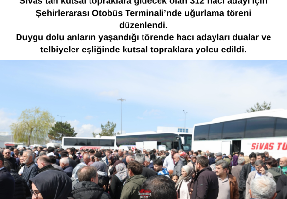 Sivas’ta Hac Kafilesi Dualarla Yolcu Edildi Radyo Bora