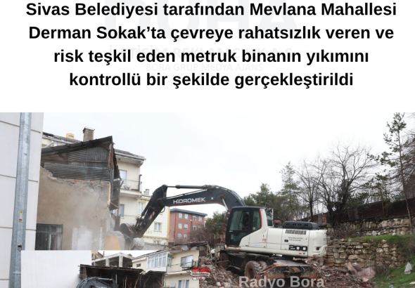 Sivas’ta Metruk Binalar Kontrolli Şekilde Yıkılıyor Radyo Bora