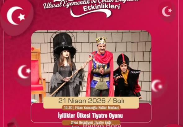 Sivas'ta Ücretsiz Düzenlenen İyilikler Ülkesi Tiyatro Oyununa Tüm Çocuklar Davetlidir Radyo Bora
