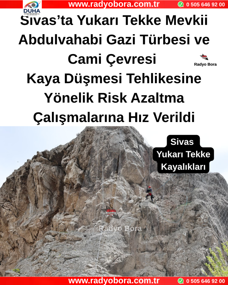 Sivas’ta Yukarı Tekke Mevkii Abdulvahabi Gazi Türbesi ve Cami Çevresi Kaya Düşmesi Tehlikesine Yönelik Risk Azaltma Çalışmalarına Hız Verildi Radyo Bora
