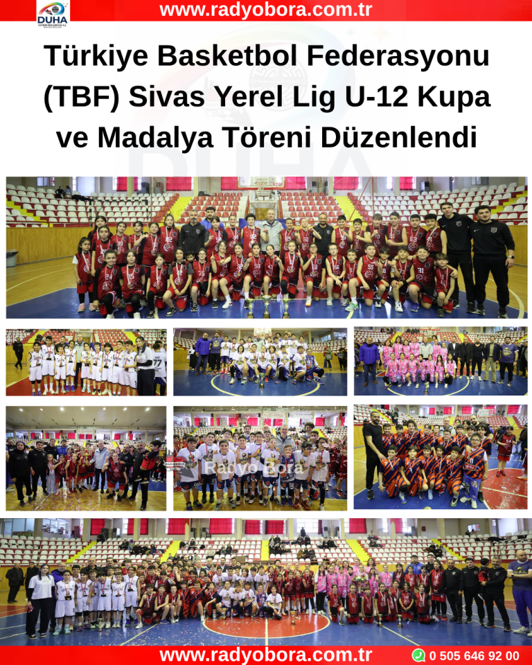 Türkiye Basketbol Federasyonu (TBF) Sivas Yerel Lig U-12 Kupa ve Madalya Töreni Düzenlendi radyo bora