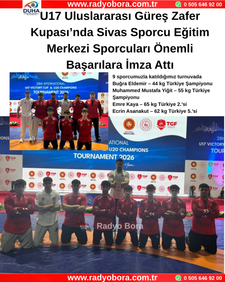 U17 Uluslararası Güreş Zafer Kupası’nda Sivas Sporcu Eğitim Merkezi Sporcuları Önemli Başarılara İmza Attı Radyo Bora