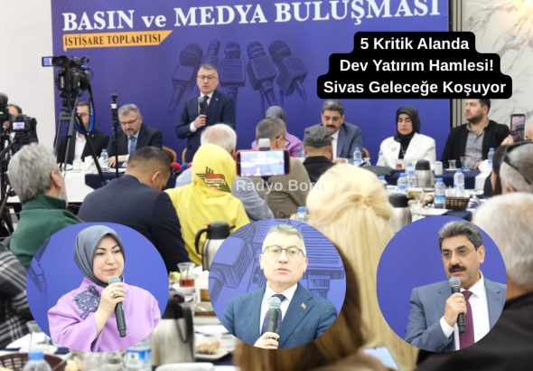 5 Kritik Alanda Dev Yatırım Hamlesi Sivas Geleceğe Koşuyor Radyo Bora