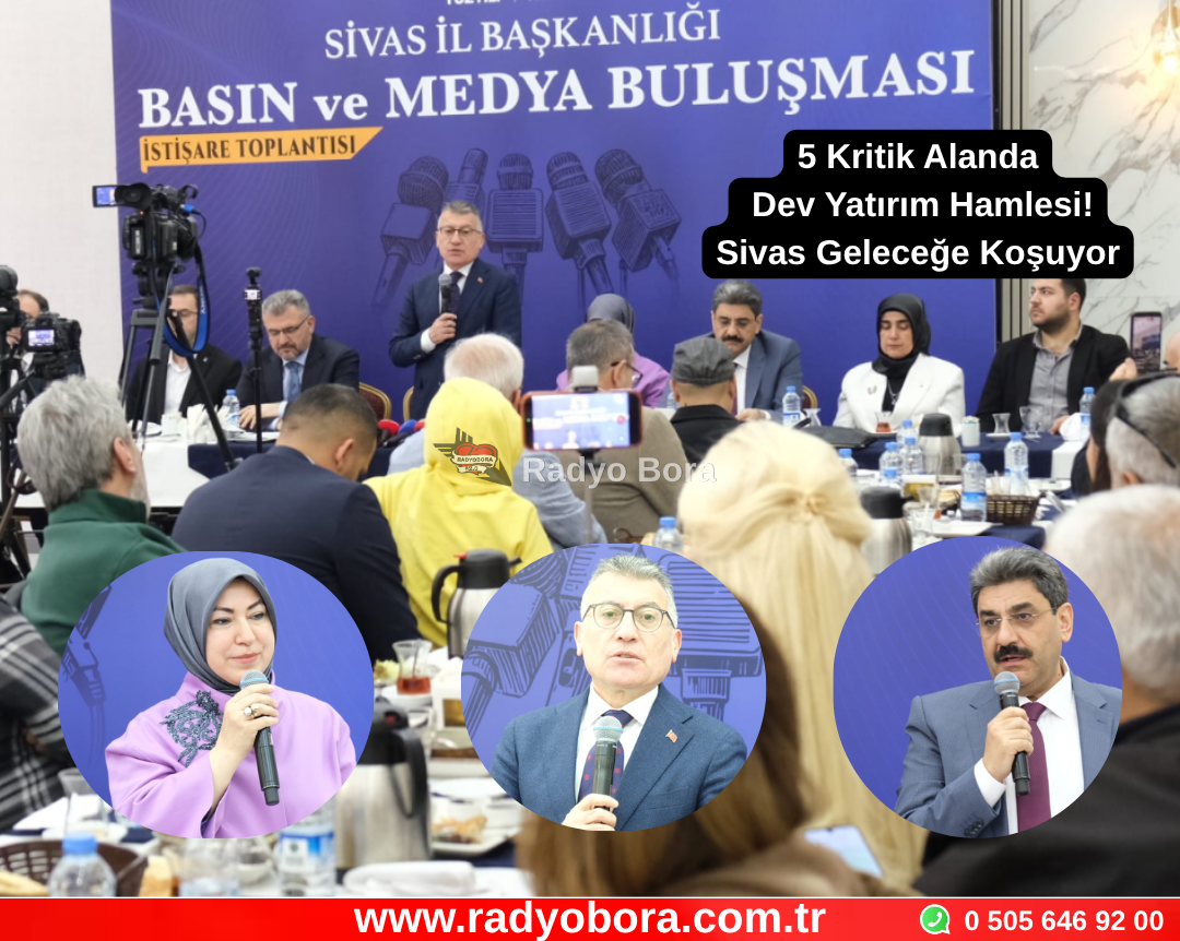 5 Kritik Alanda Dev Yatırım Hamlesi Sivas Geleceğe Koşuyor Radyo Bora