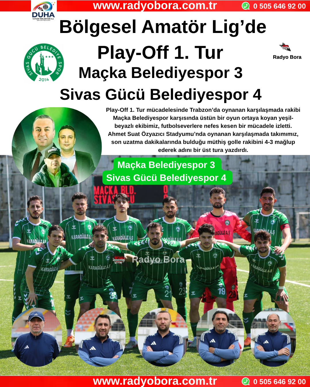 Bölgesel Amatör Lig’de Play-Off 1. Tur - Maçka Belediyespor 3 Sivas Gücü Belediyespor 4 Radyo Bora