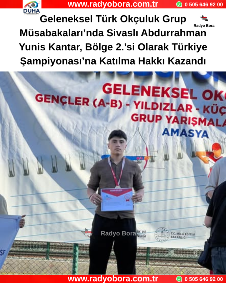 Geleneksel Türk Okçuluk Grup Müsabakaları’nda Sivaslı Abdurrahman Yunis Kantar, Bölge 2.’si Olarak Türkiye Şampiyonası’na Katılma Hakkı Kazandı Radyo Bora
