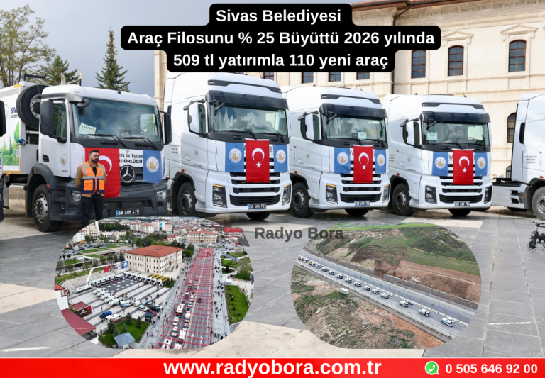 Sivas Belediyesi  Araç Filosunu % 25 Büyüttü Radyo Bora
