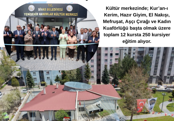 Sivas Yenişehir Hanımlar Kültür Merkezi Açıldı Radyo Bora