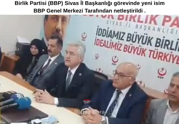 Sivas’ta BBP Genel Merkezinden İl Başkan Adayı Hakan Sezerer  Radyo Bora