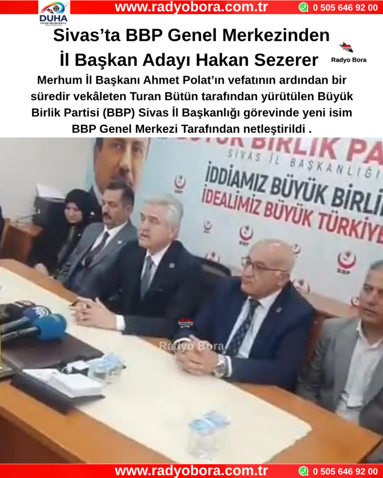 Sivas’ta BBP Genel Merkezinden İl Başkan Adayı Hakan Sezerer  Radyo Bora