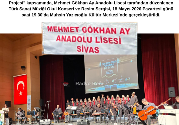 Sivas’ta Mehmet Gökhan Ay Anadolu Lisesi’nden Muhteşem Sanat Gecesi Türk Sanat Müziği Konseri ve Resim Sergisi Büyük Beğeni Topladı Radyo Bora