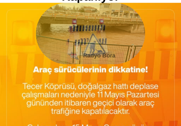 Sivas’ta  Tecer Köprüsü Trafiğe Kapanıyor Radyo Bora