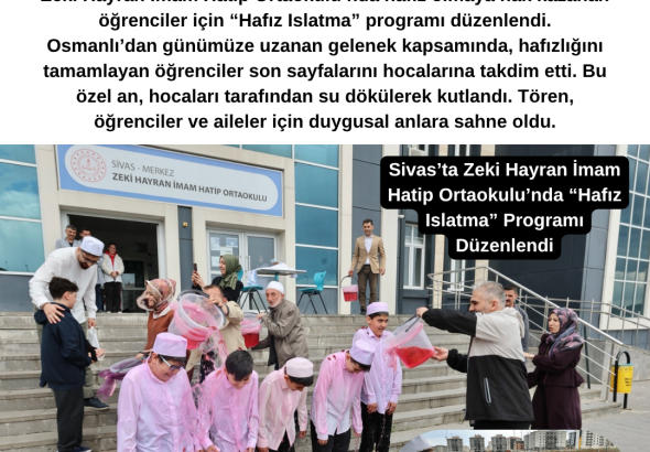 Sivas’ta Zeki Hayran İmam Hatip Ortaokulu’nda “Hafız Islatma” Programı Düzenlendi Radyo Bora