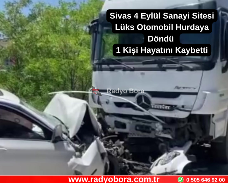 Sivas 4 Eylül Sanayi Sitesi Lüks Otomobil Hurdaya Döndü 1 Kişi Hayatını Kaybetti  Radyo Bora