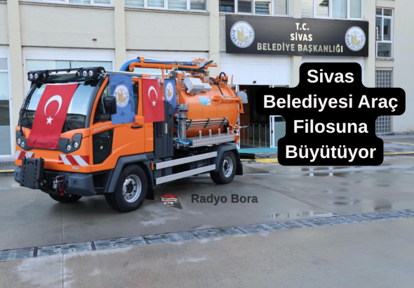 Sivas Belediyesi Araç Filosuna Büyütüyor Radyo Bora