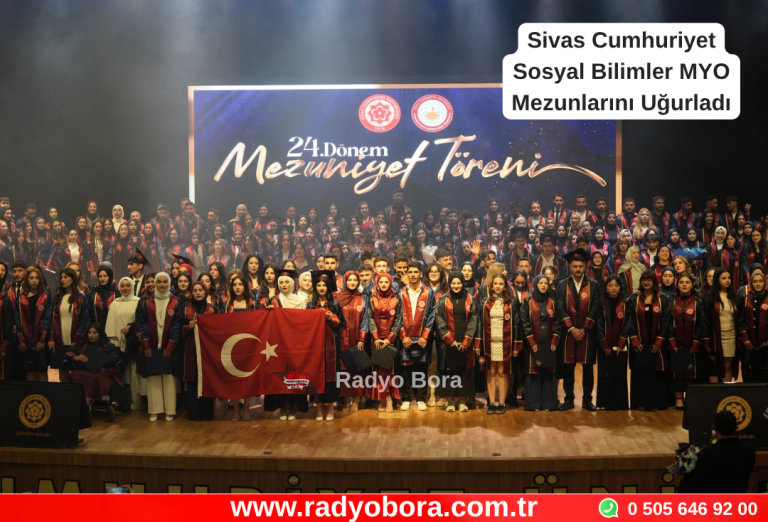 Sivas Cumhuriyet Sosyal Bilimler MYO Mezunlarını Uğurladı Radyo Bora