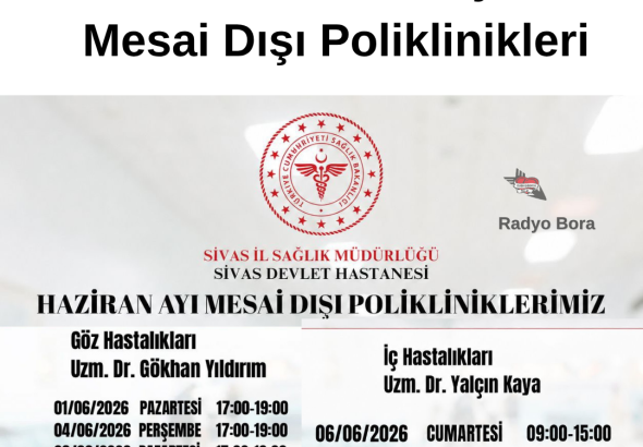 Sivas Devlet Hastanesi Haziran Ayı  Mesai Dışı Poliklinikleri 2026  Radyo Bora