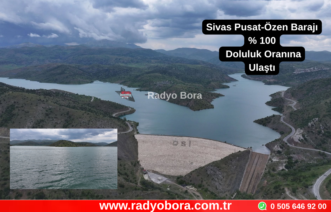 Sivas Pusat-Özen Barajı  % 100 Doluluk Oranına Ulaştı Radyo Bora