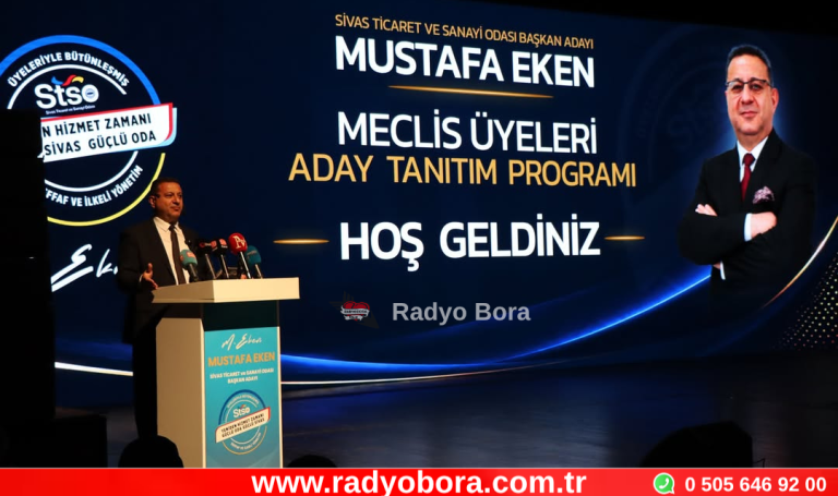 Sivas Ticaret ve Sanayi Odası (STSO) Başkan Adayı Mustafa Eken Aday Listesini Açıkladı  Radyo Bora