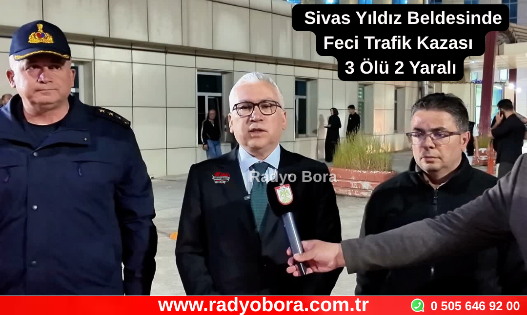 Sivas Yıldız Beldesi Çeltek Köyü Mevkiinde Feci Trafik Kazası 3 Ölü 2 Yaralı Radyo Bora