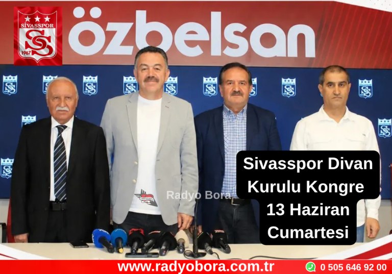 Sivassspor’da Kongre Tarihi 13 Haziran Cumartesi  Radyo Bora