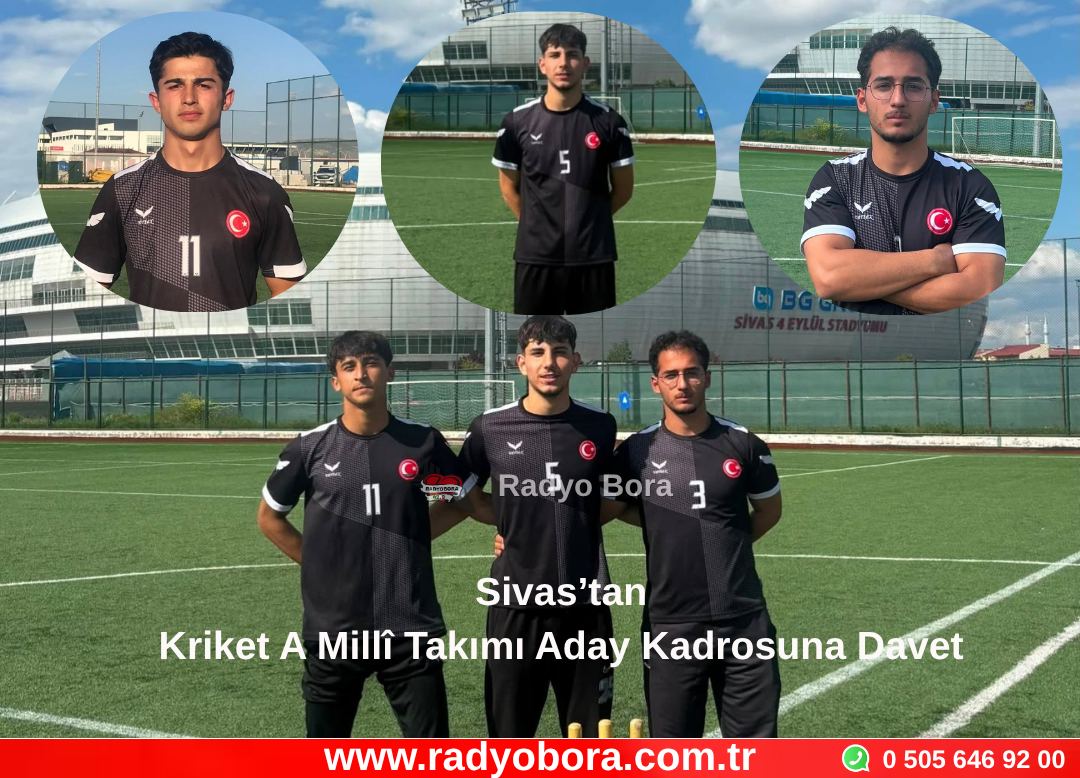 Sivas’tan Kriket A Millî Takımı Aday Kadrosuna Davet  Radyo Bora