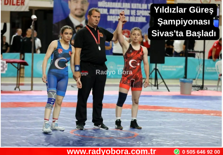 Yıldızlar Güreş Şampiyonası Sivas'ta Başladı Radyo Bora