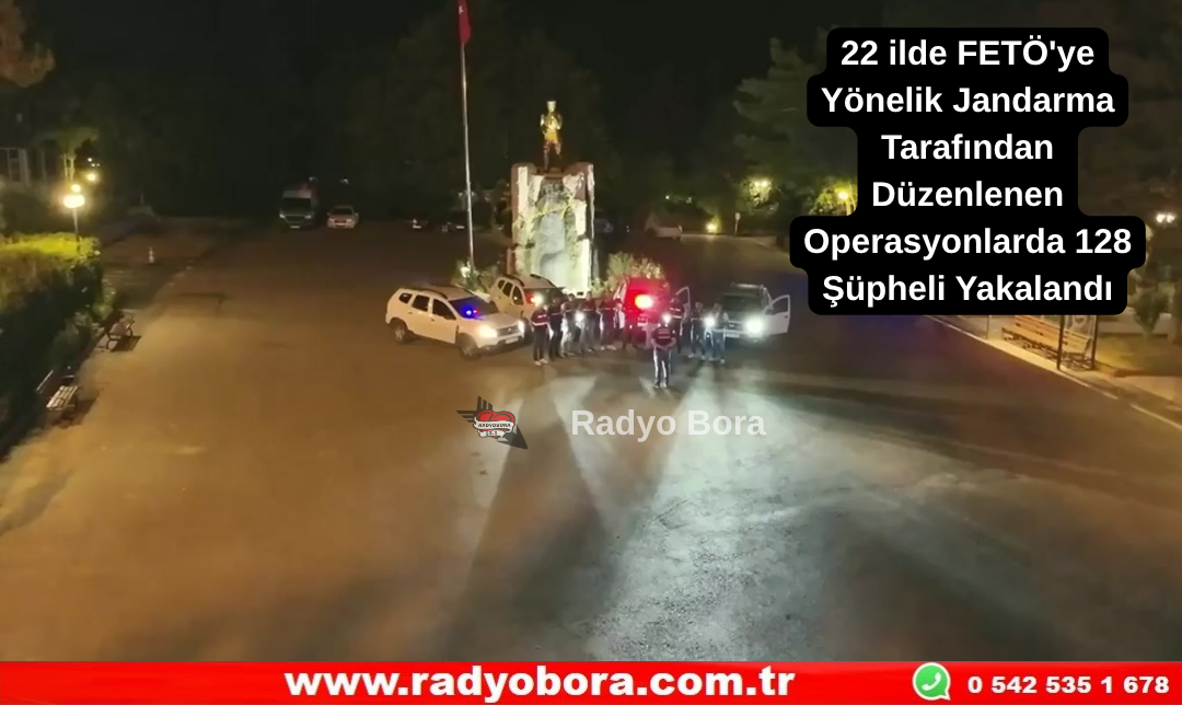 22 ilde FETÖ'ye Yönelik Jandarma Tarafından Düzenlenen Operasyonlarda 128 Şüpheli Yakalandı Radyo Bora
