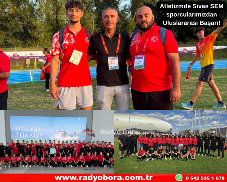Atletizmde Sivas SEM sporcularımızdan Uluslararası Başarı! Radyo Bora
