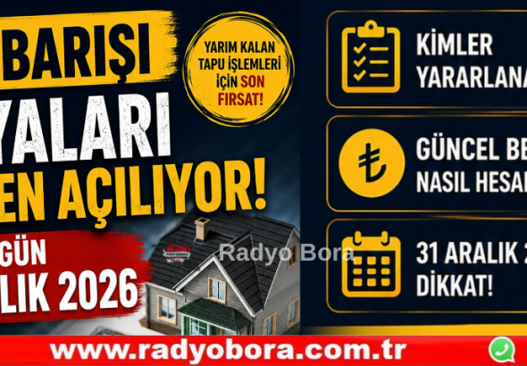 İmar Barışı Dosyaları Yeniden Açılıyor Son Gün 31 Aralık 2026  Radyo Bora