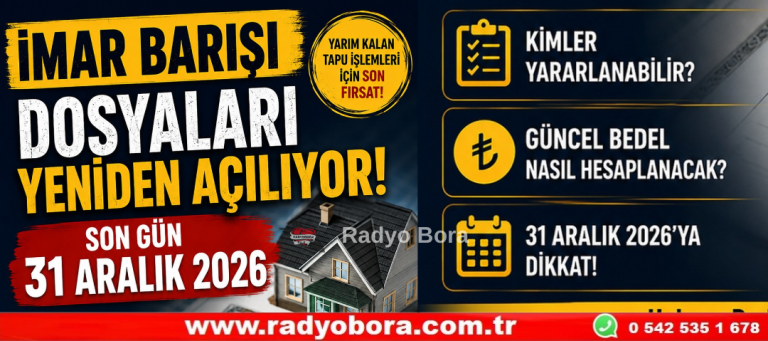 İmar Barışı Dosyaları Yeniden Açılıyor Son Gün 31 Aralık 2026  Radyo Bora