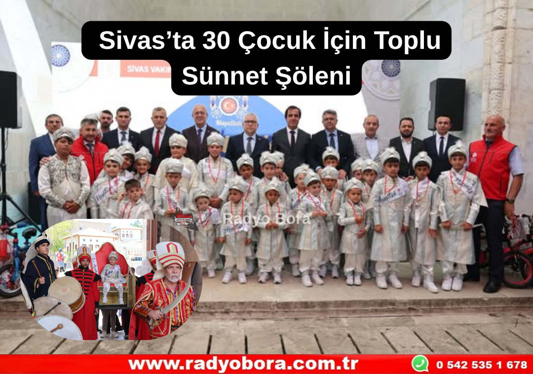 Sivas’ta 30 Çocuk İçin Toplu Sünnet Şöleni Radyo Bora