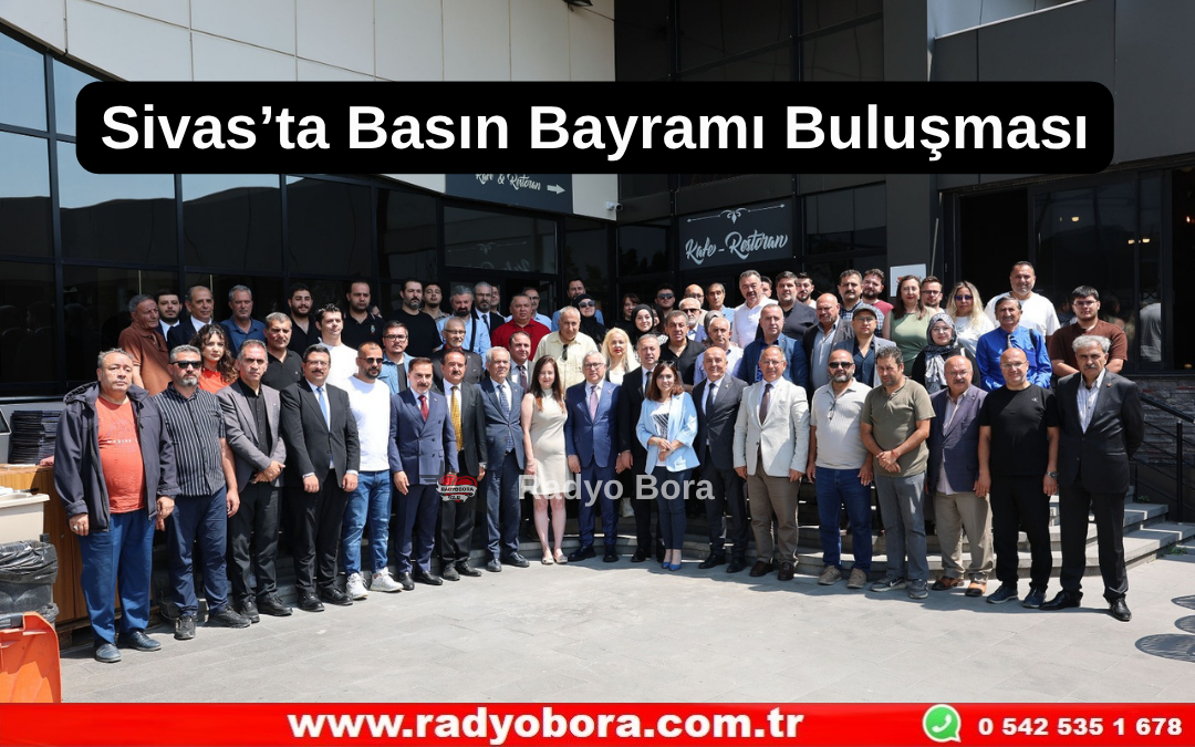 Sivas’ta Basın Bayramı Buluşması Radyo Bora